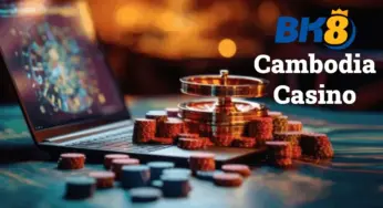 Cambodia Casino | លេងដោយសុវត្ថិភាព និងឈ្នះលុយពិតនៅ BK8